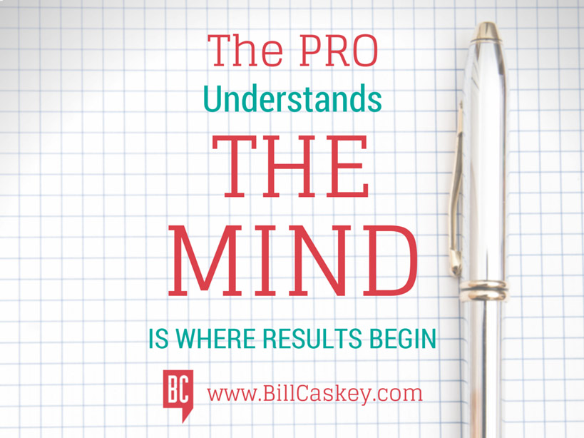 The-Pro-Understands-THE-MIND-is-where-results-begin