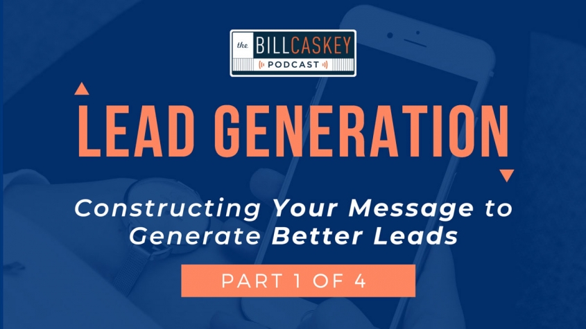 Bill Caskey Podcast - Lead Generation