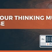 Change Your Thinking - Bill Caskey Podcast