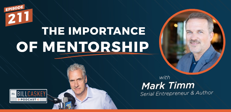 The Importance of Mentorship with Mark Timm | Episode 211